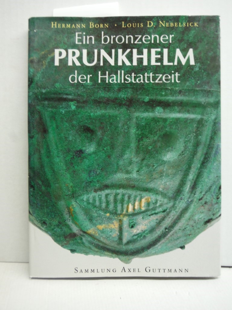 Image 0 of Ein bronzener Prunkhelm der Hallstattzeit (Sammlung Axel Guttmann) (German Editi