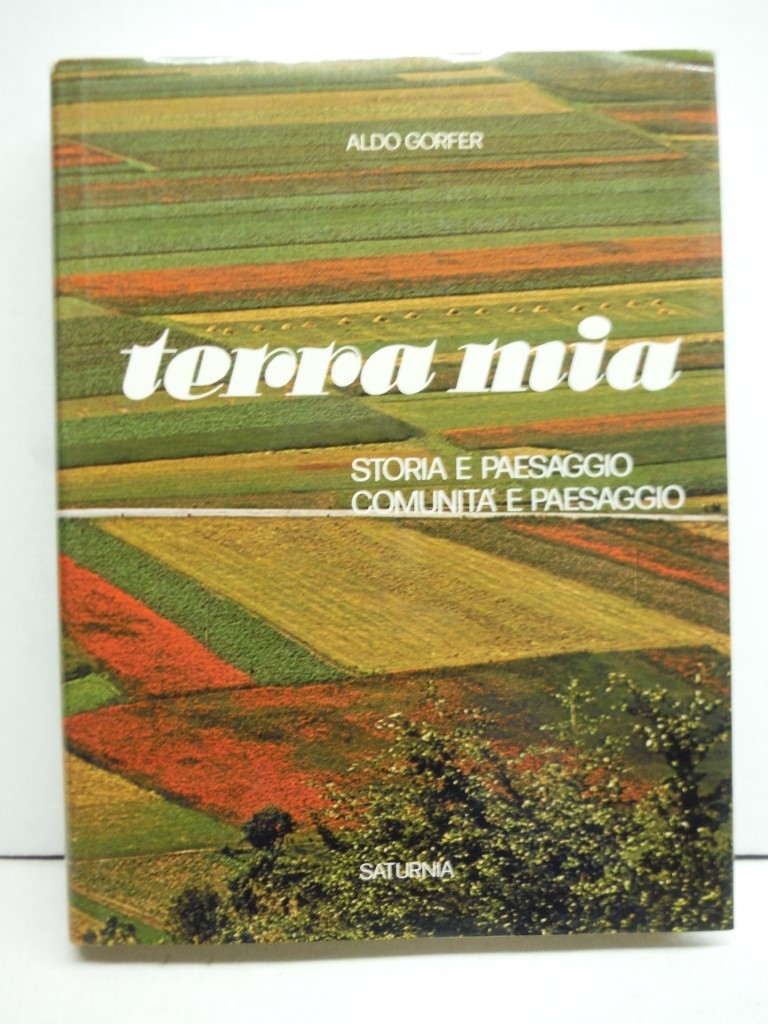 Image 0 of Terra mia. Storia e paesaggio, comunità e paesaggio