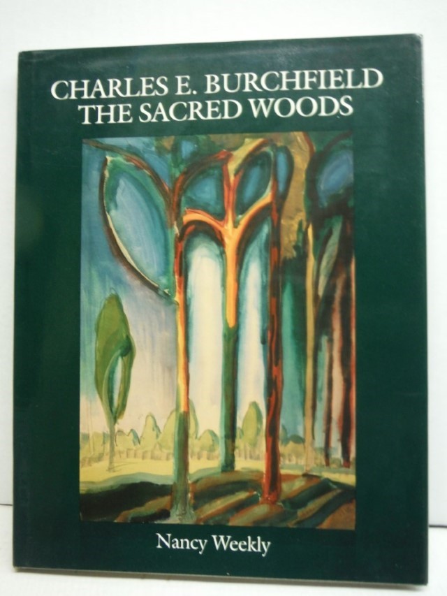 Charles E. Burchfield: The Sacred Woods