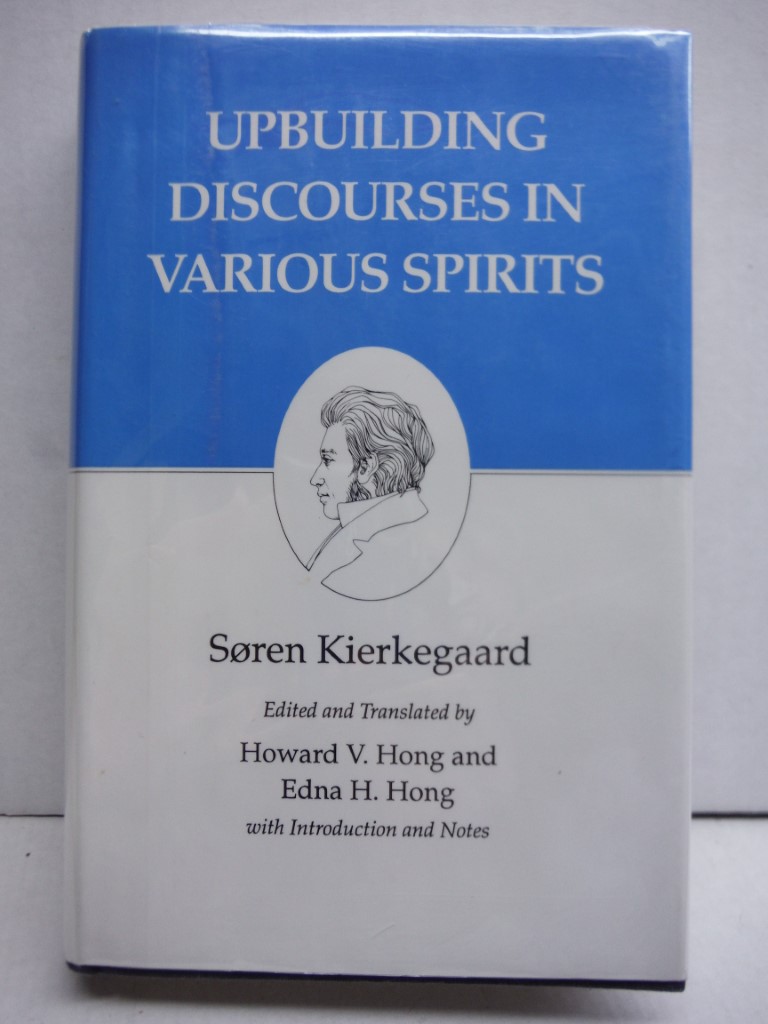 Upbuilding Discourses in Various Spirits : Kierkegaard's Writings, Vol 15 (Kierk