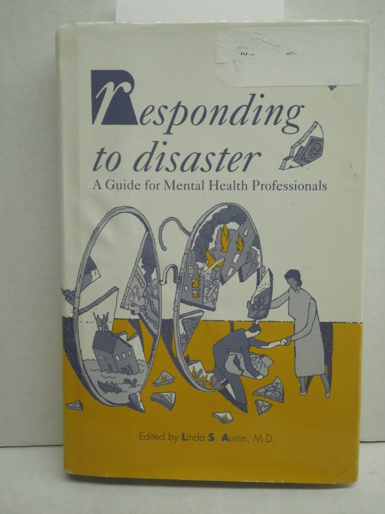Responding to Disaster: A Guide for Mental Health Professionals (Clinical Practi
