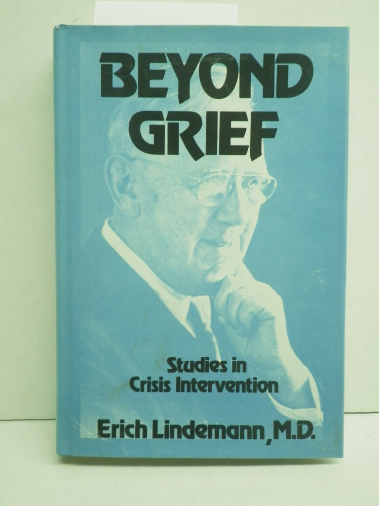 Beyond Grief: Studies in Crisis Intervention (Beyond Grief CL)