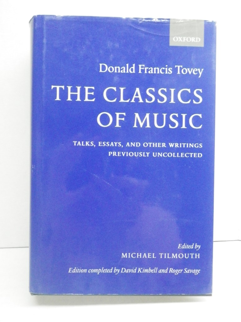 Image 0 of The Classics of Music: Talks, Essays, and Other Writings Previously Uncollected