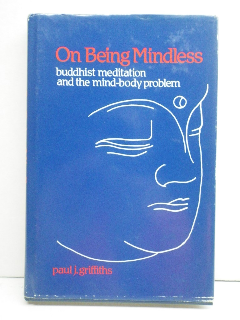 On Being Mindless: Buddhist Meditation and the Mind-Body Problem