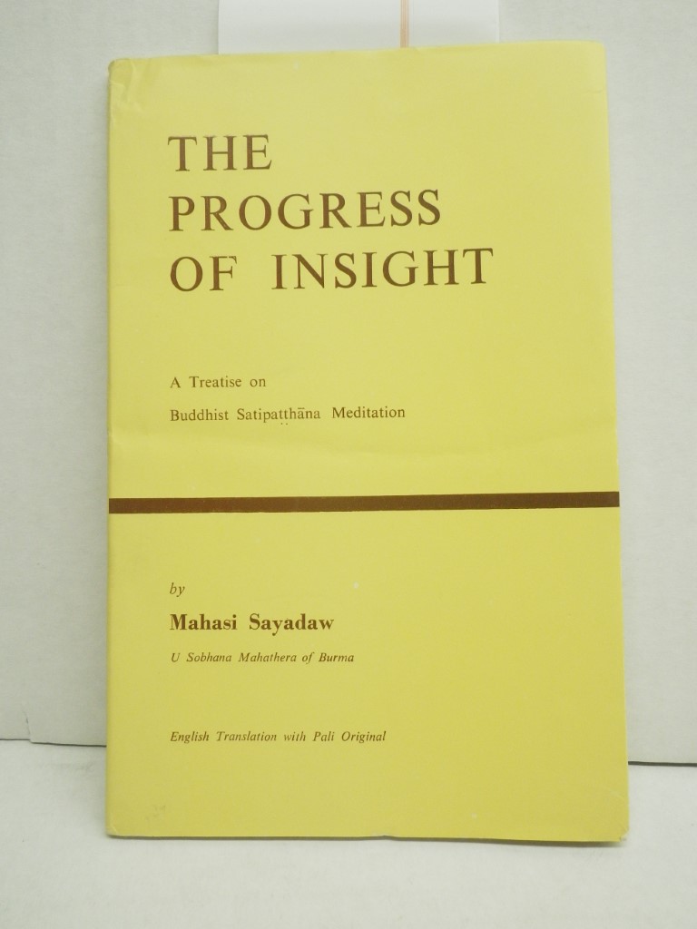 The Progress of Insight:  A Treatise on Buddhist Meditation