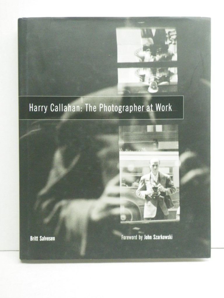 Harry Callahan: The Photographer at Work