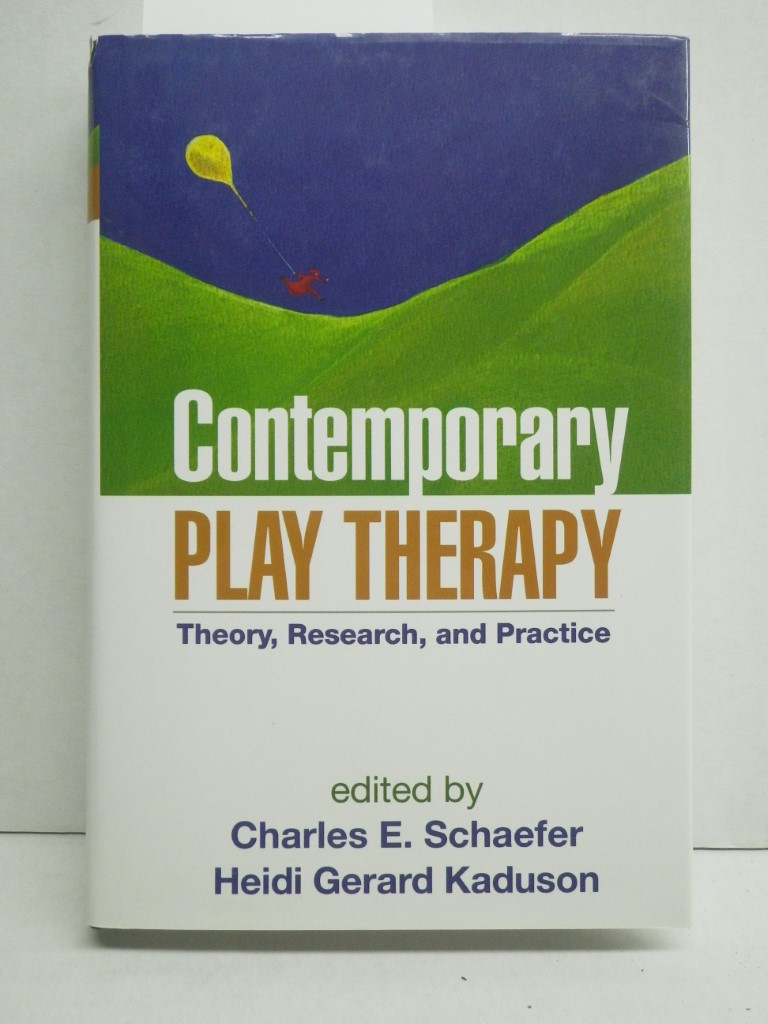 Contemporary Play Therapy: Theory, Research, and Practice
