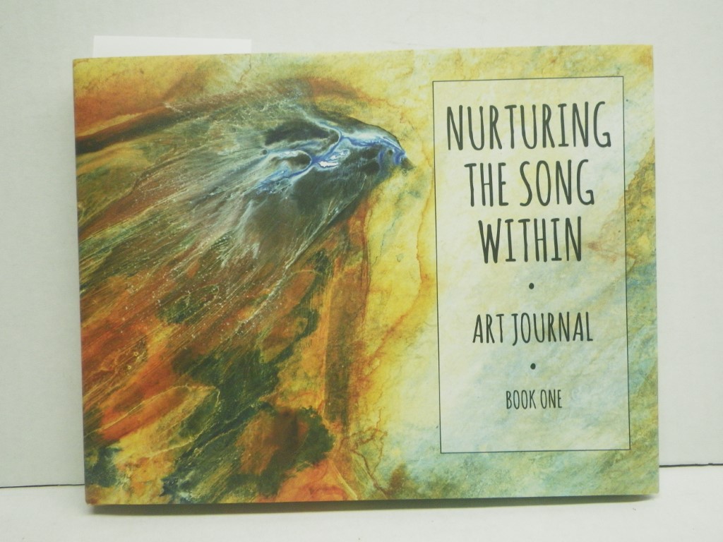 Nurturing the Song Within - Book One: An exploration of the inner worlds that in