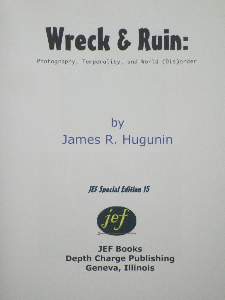 Image 2 of Wreck and Ruin: Photography, Temporality, and World (Dis)order (Jef Special Edit