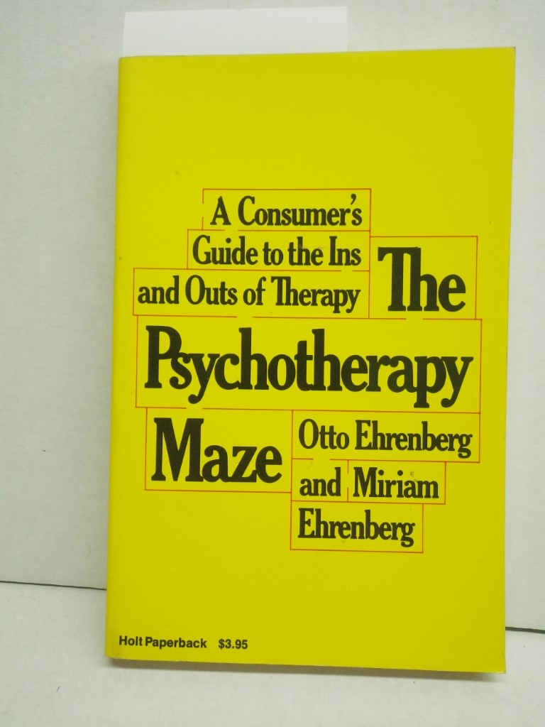 Image 0 of The psychotherapy maze: A consumer's guide to the ins and outs of therapy
