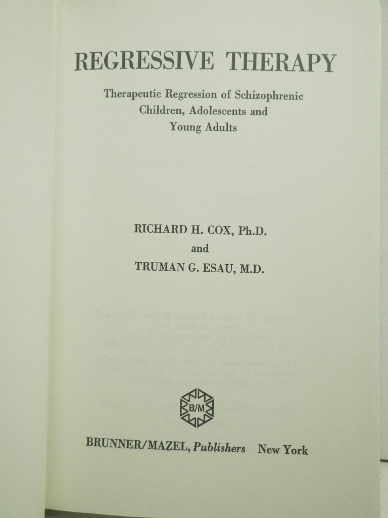 Image 1 of Regressive Therapy:  Therapeutic Regression in Schizophrenic Children, Adolescen
