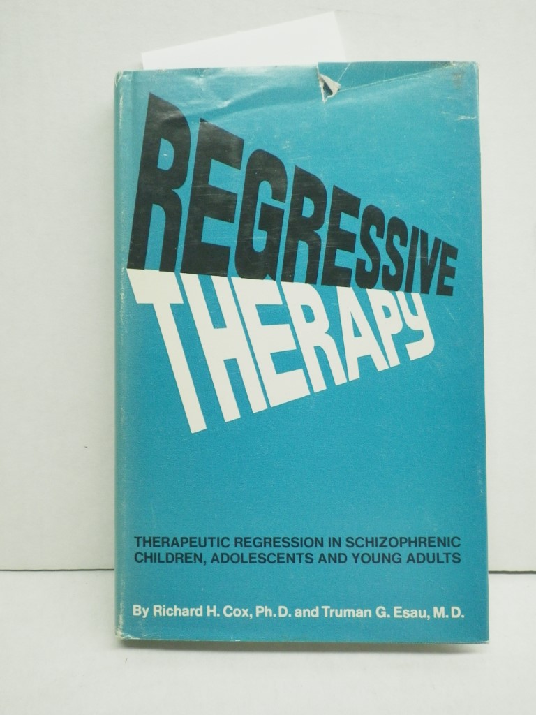 Regressive Therapy:  Therapeutic Regression in Schizophrenic Children, Adolescen