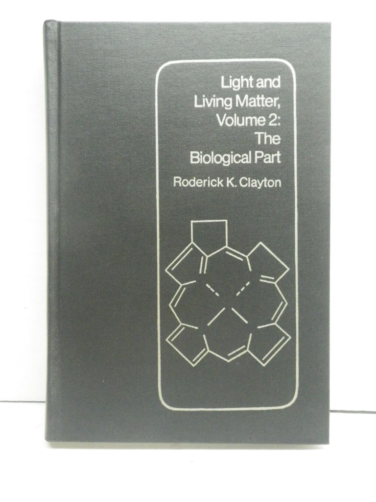 Light and Living Matter:  A Guide to the Study of Photobiology, Volume 2:  The B