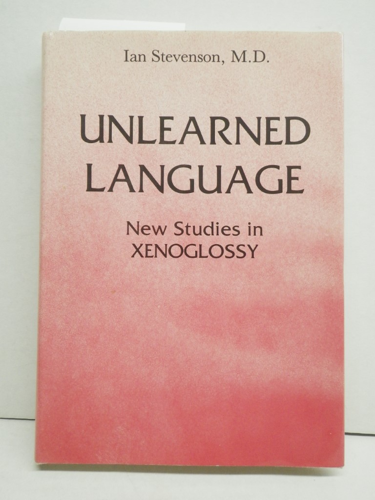 Image 0 of Unlearned Language: New Studies in Xenoglossy