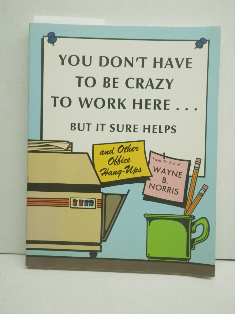 Image 0 of You Don't Have To Be Crazy To Work Here... But It Sure Helps