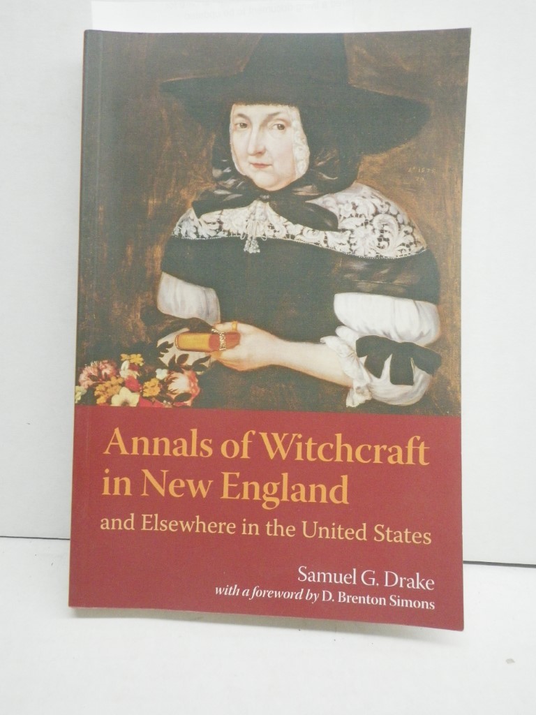 Annals of Witchcraft in New England and Elsewhere in the United States