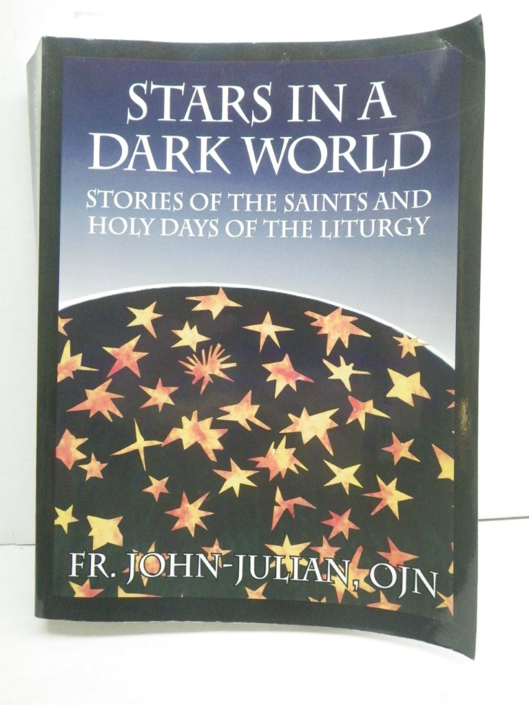 Stars in a Dark World: Stories of the Saints and Holy Days of the Liturgy