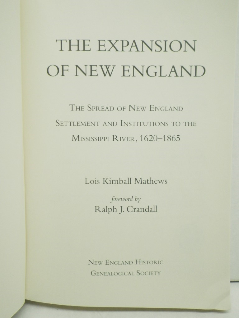 Image 1 of The Expansion of New England: The Spread of New England Settlement and Instituti