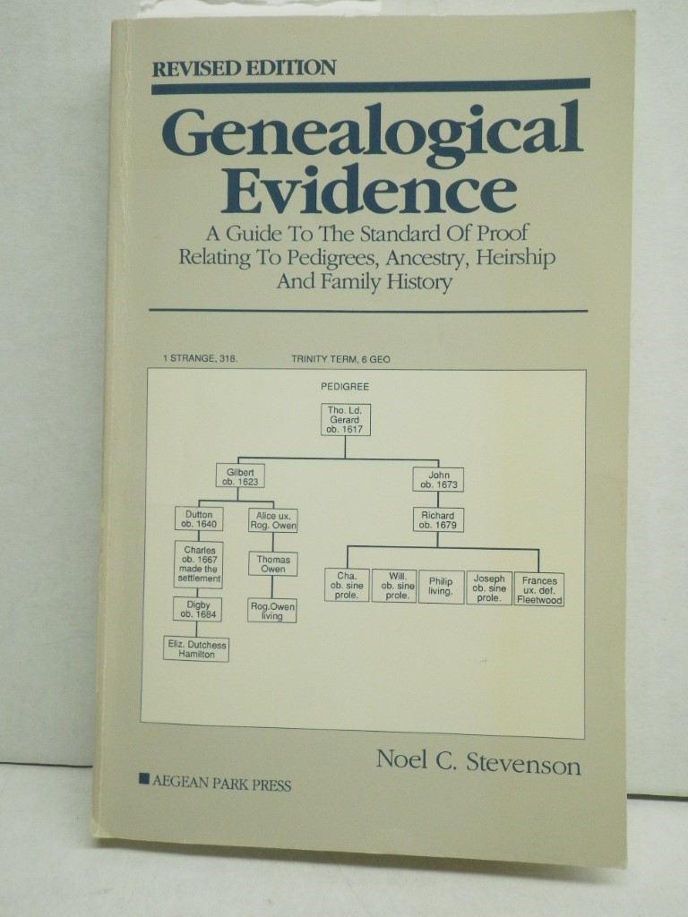 Genealogical Evidence: A Guide to the Standard of Proof Relating to Pedigrees, A