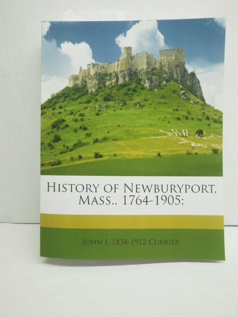 History of Newburyport, Mass., 1764-1905; Volume 3