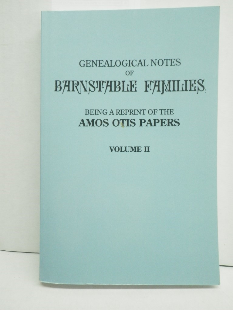 Genealogical Notes of Barnstable Families. Volume II [Massachusetts]