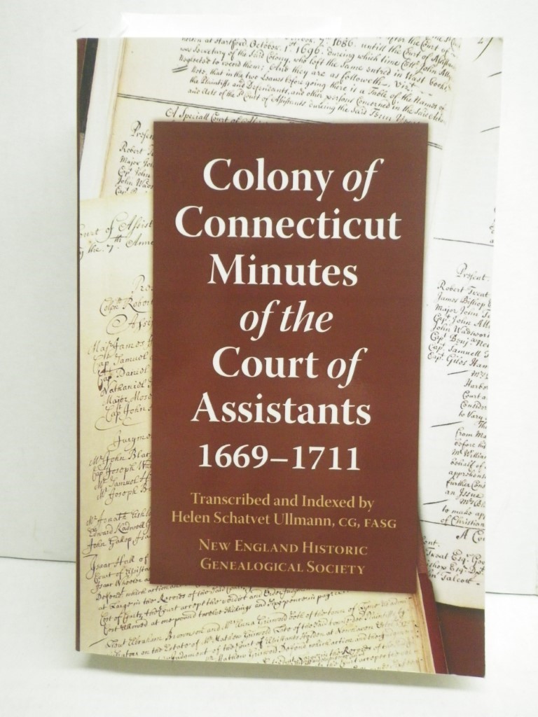 Colony of Connecticut Minutes of the Court of Assistants 1669-1711