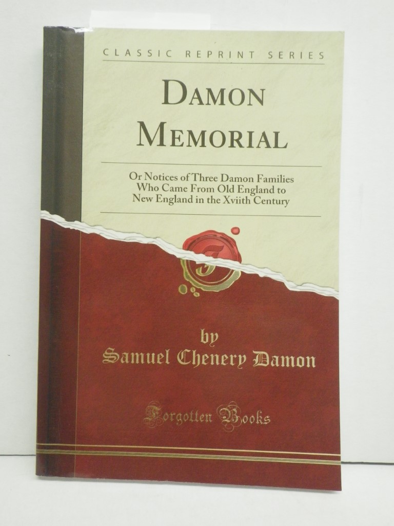 Damon Memorial (Classic Reprint): Or Notices of Three Damon Families Who Came Fr