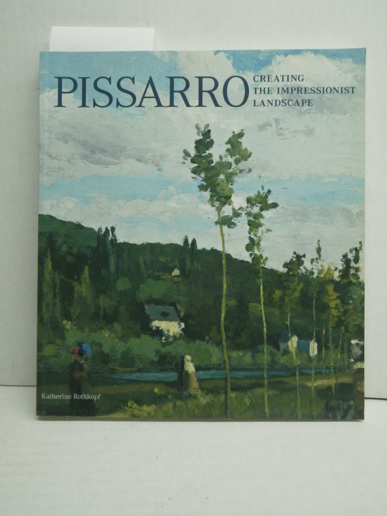 Image 0 of Pissarro: Creating the Impressionist Landscape