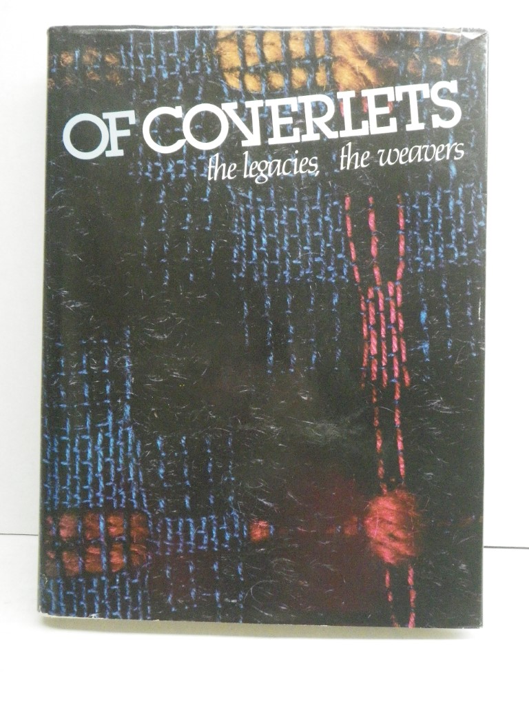 Image 0 of Of Coverlets: the Legacies, the Weavers