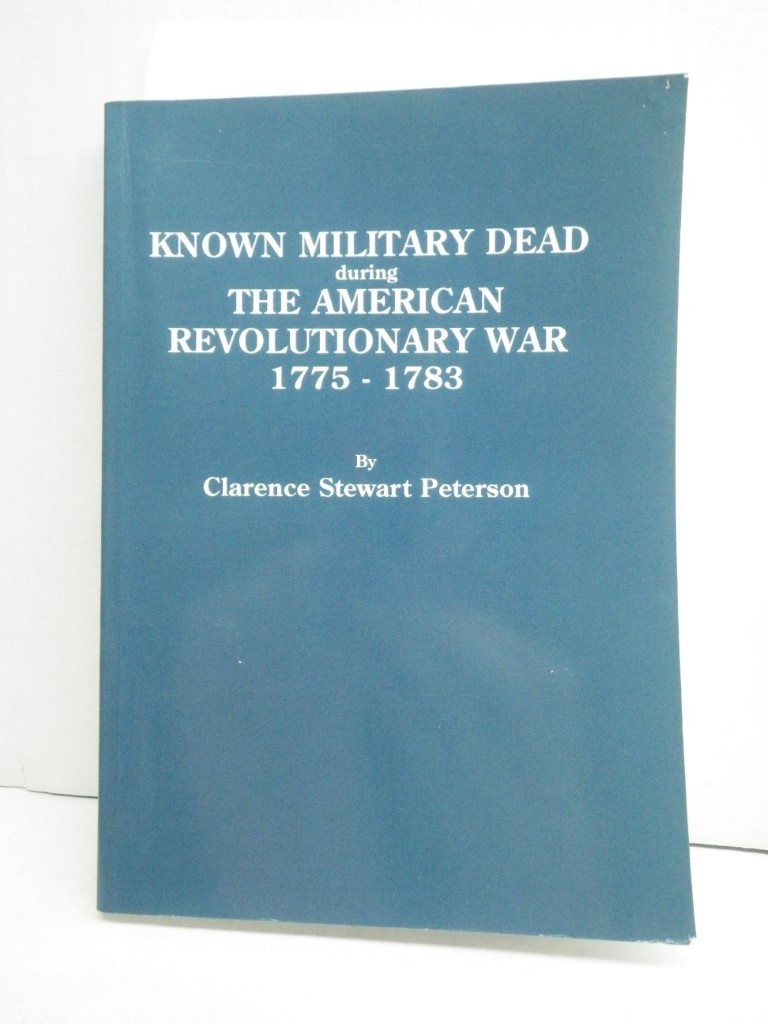 Known Military Dead During the American Revolutionary War, 1775-1783