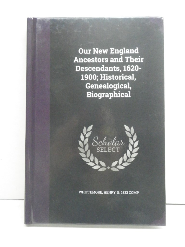 Image 0 of Our New England Ancestors and Their Descendants, 1620-1900;l Historical, Genealo