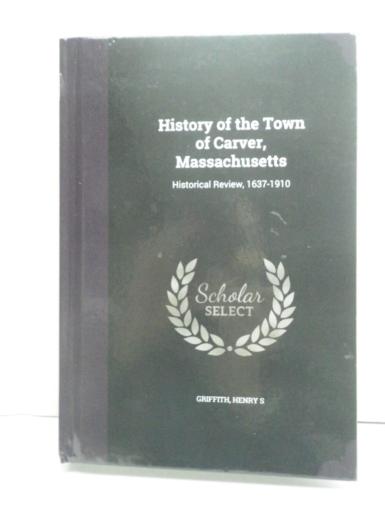 Image 0 of History of the Town of Carver, Massachusetts: Historical Review, 1637-1910