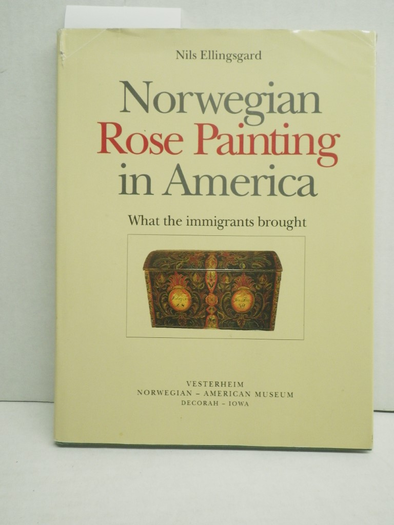Image 0 of Norwegian Rose Painting in America: What the Immigrants Brought