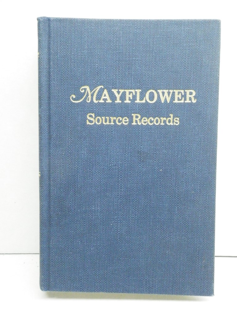 Image 0 of Mayflower Source Records: Primary Data Concerning Southeastern Massachusetts, Ca
