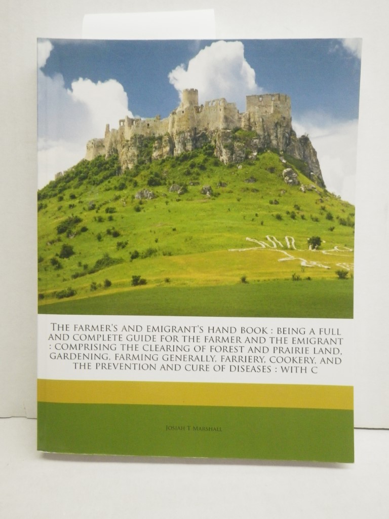 Image 0 of The farmer's and emigrant's hand book: being a full and complete guide for the f