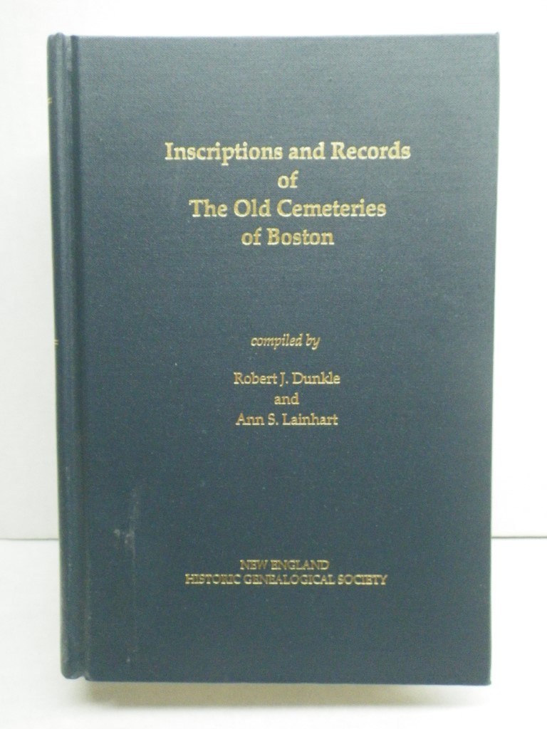 Image 0 of Inscriptions and records of the old cemeteries of Boston