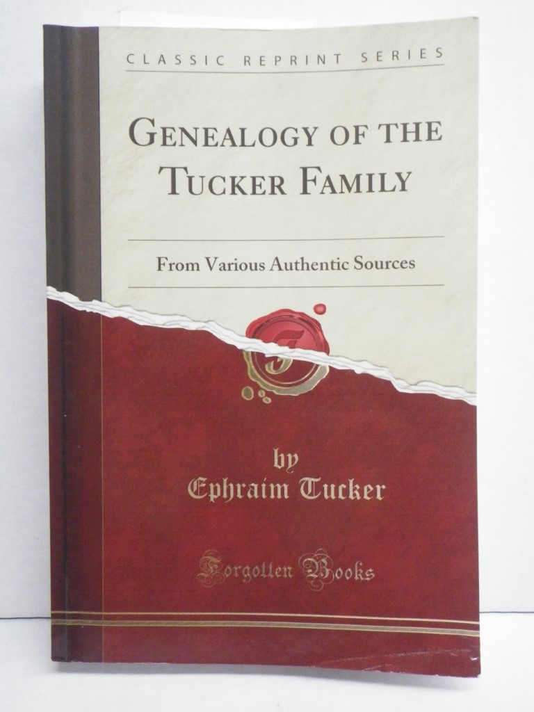 Image 0 of Genealogy of the Tucker Family: From Various Authentic Sources (Classic Reprint)