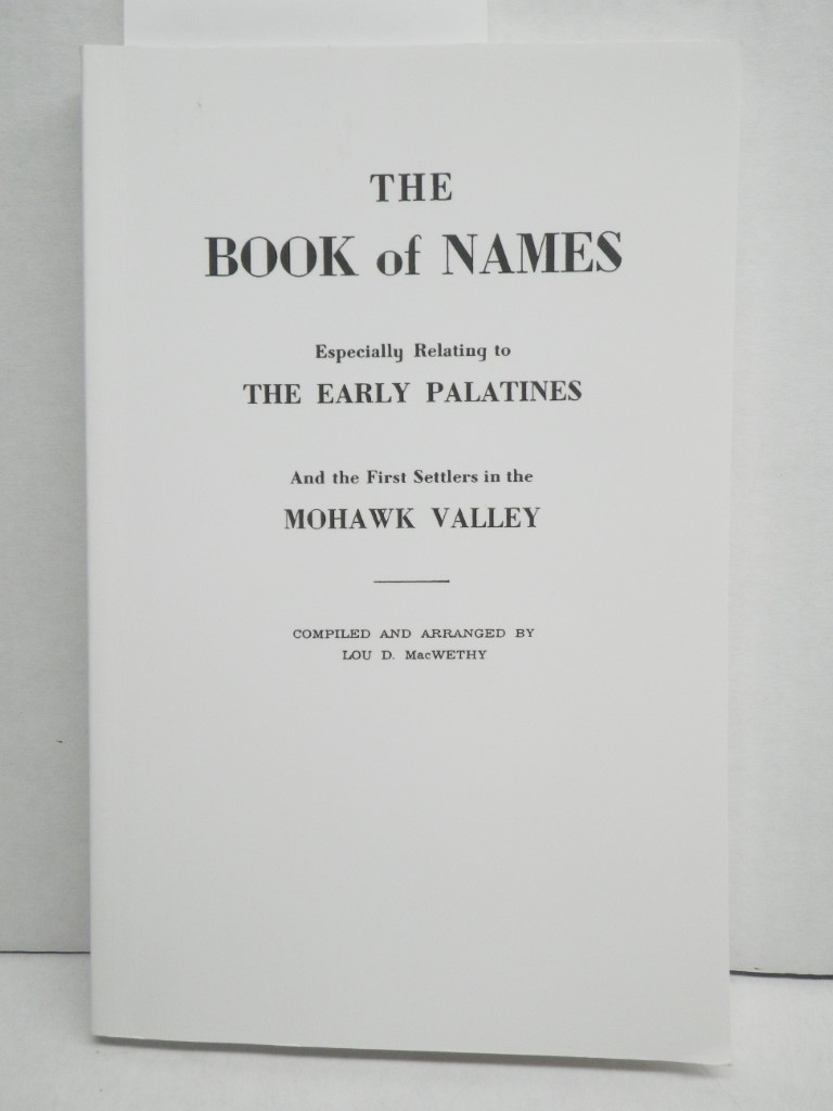 Image 0 of The Book of Names: Especially Relating to the Early Palatines and the First Sett