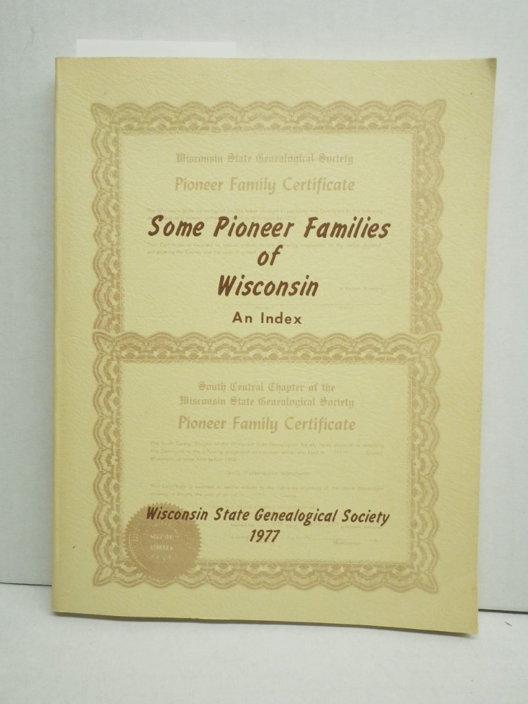 Some Pioneer Families of Wisconsin: An Index