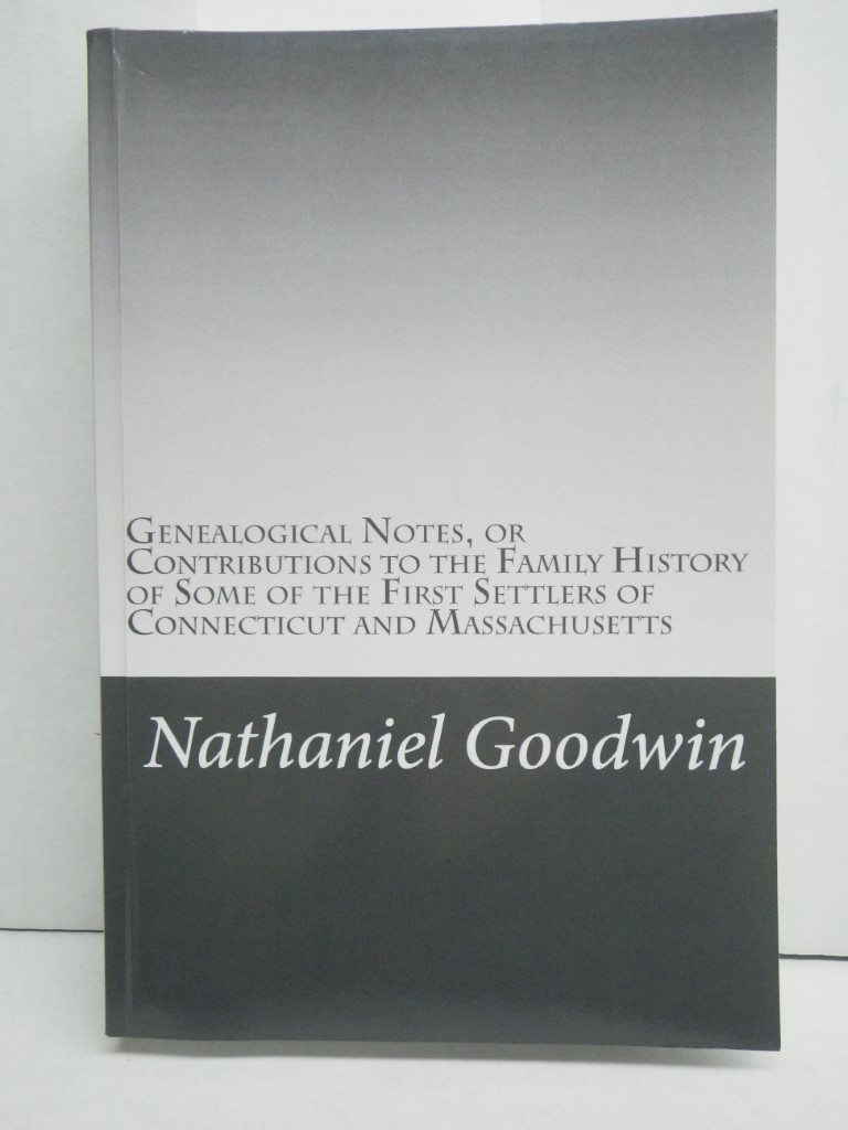 Image 0 of Genealogical Notes, or Contributions to the Family History of Some of the First 