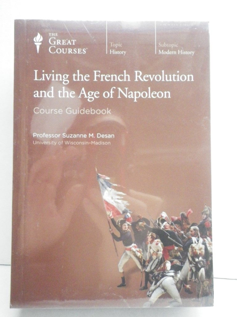 Living the French Revolution and the Age of Napoleon  (Great Courses, No. 8220)