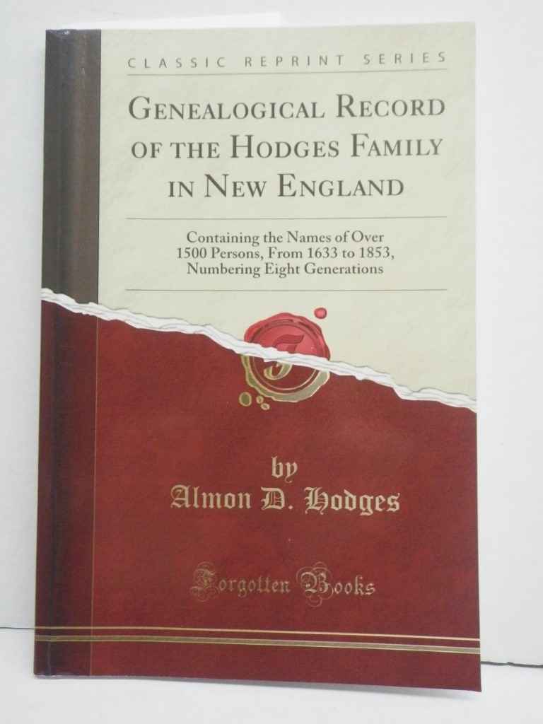 Genealogical Record of the Hodges Family in New England (Classic Reprint): Conta