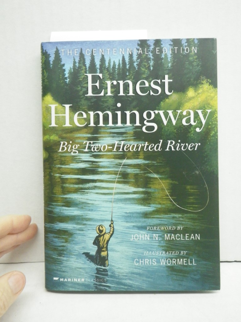 Big Two-Hearted River: The Centennial Edition