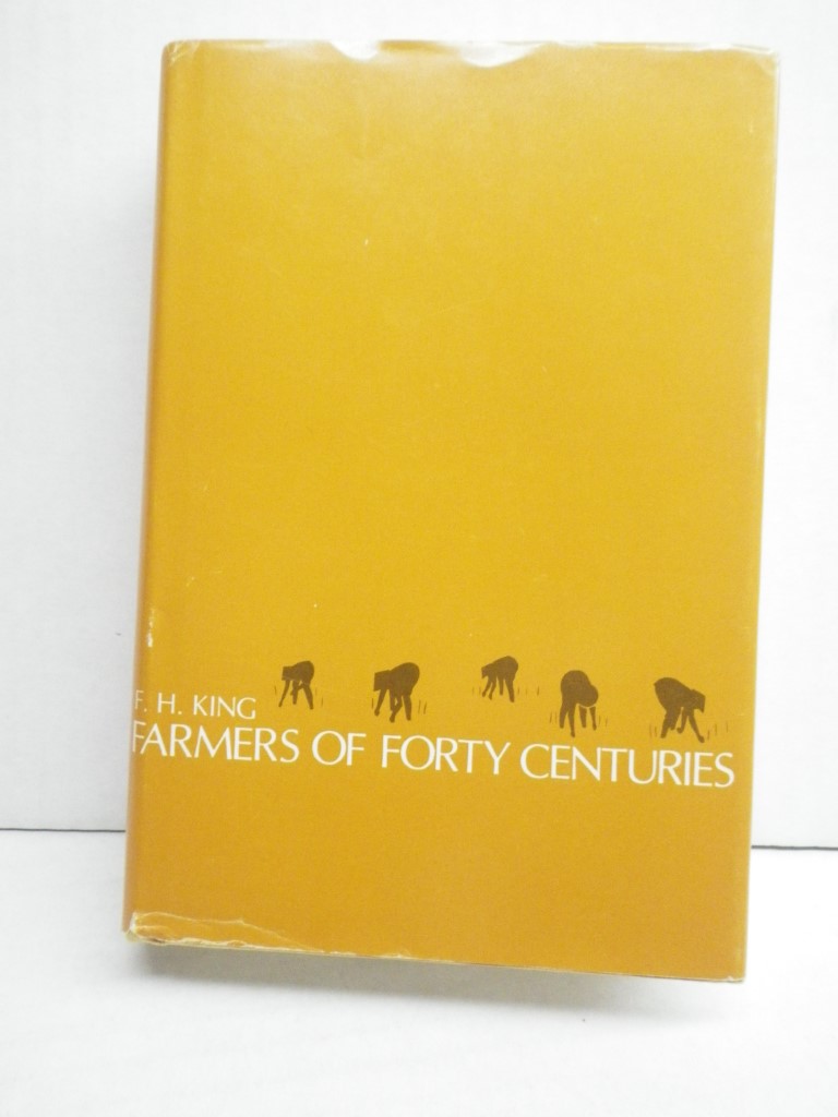 Image 0 of Farmers of forty centuries;: Or, Permanent agriculture in China, Korea, and Japa