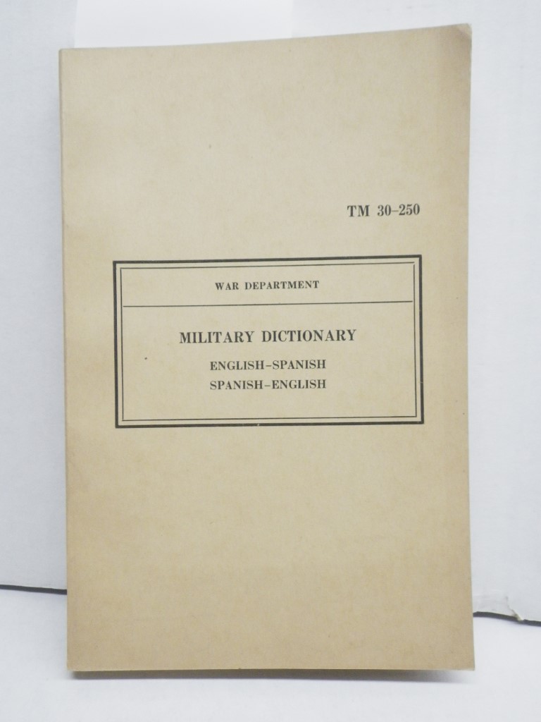TM 30-250 Military Dictionary English-Spanish, Spanish-English