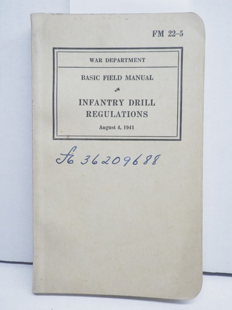 FM 22-5 Basic Field Manual:  Infantry Drill Regulations