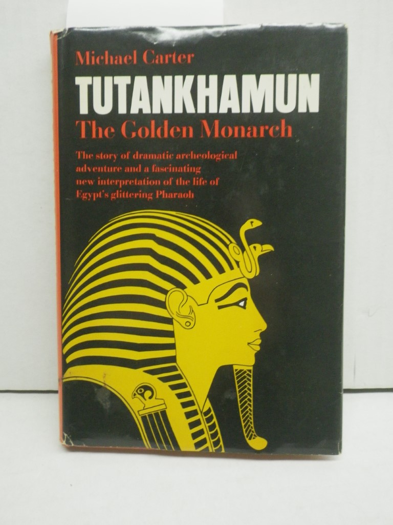 Tutankhamen:  The Golden Monarch