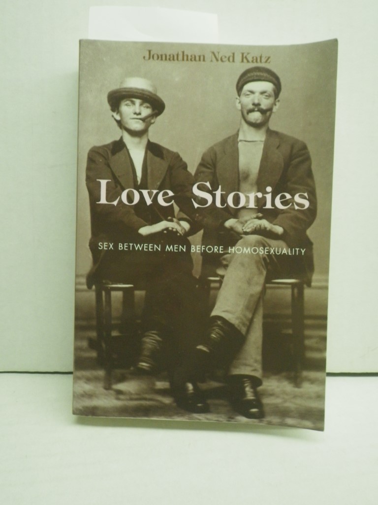 Love Stories: Sex between Men before Homosexuality