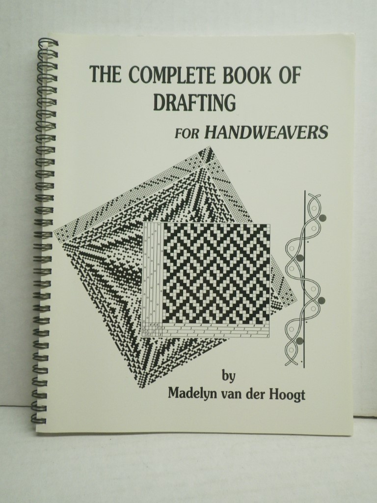 The Complete Book of Drafting for Handweavers