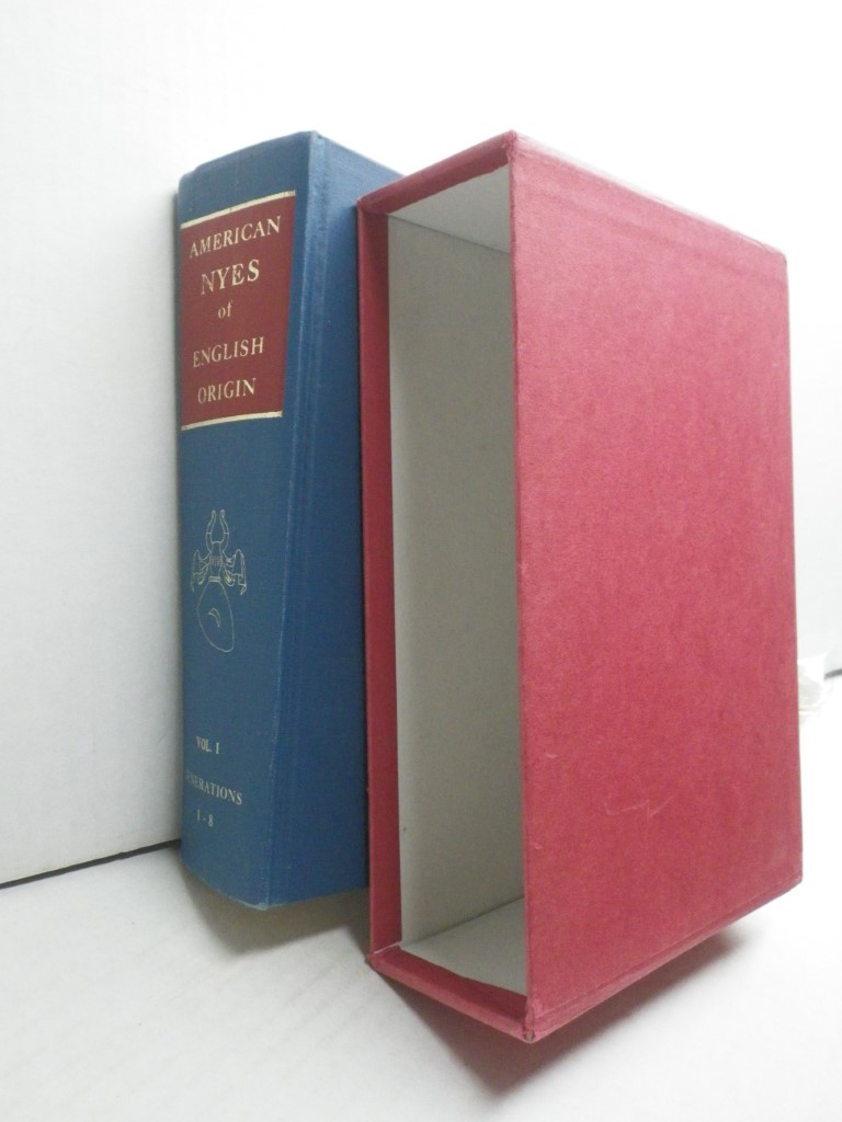 A Genealogy of American Nyes of English Origin, Vol. I, Generations 1 through 8